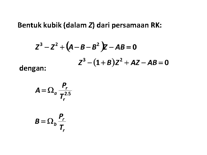 Bentuk kubik (dalam Z) dari persamaan RK: dengan: 