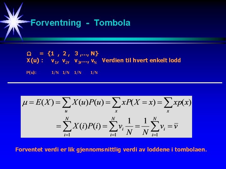 Forventning - Tombola = {1 , 2 , 3 , …, N} X(u) :