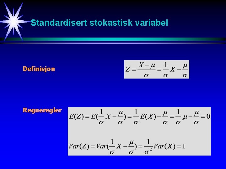 Standardisert stokastisk variabel Definisjon Regneregler 