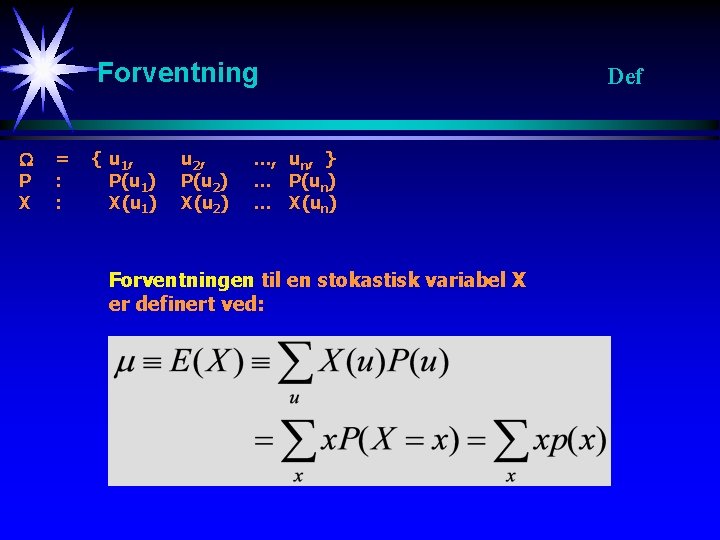 Forventning P X = : : { u 1 , P(u 1) X(u 1)