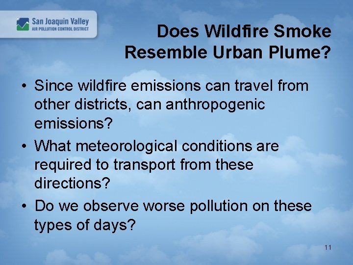 Does Wildfire Smoke Resemble Urban Plume? • Since wildfire emissions can travel from other