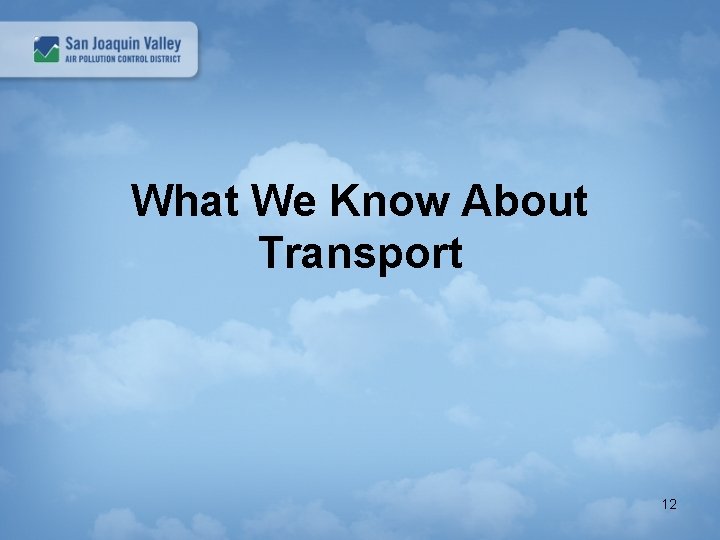 What We Know About Transport 12 