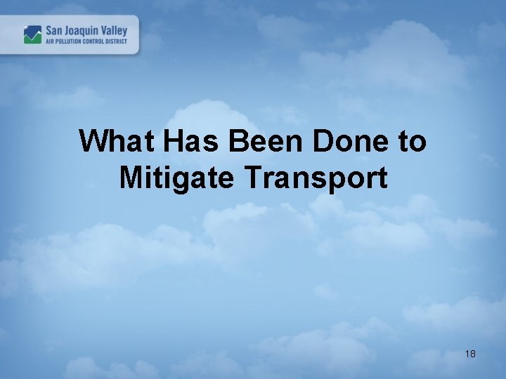 What Has Been Done to Mitigate Transport 18 