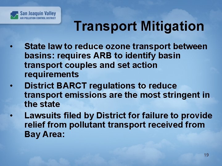Transport Mitigation • • • State law to reduce ozone transport between basins: requires
