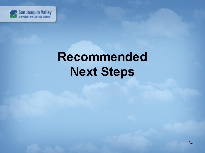 Recommended Next Steps 24 