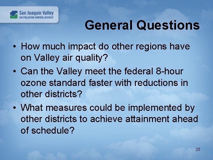 General Questions • How much impact do other regions have on Valley air quality?