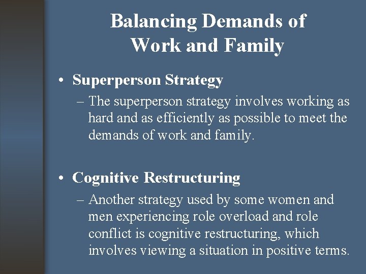 Balancing Demands of Work and Family • Superperson Strategy – The superperson strategy involves