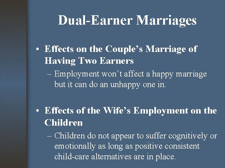 Dual-Earner Marriages • Effects on the Couple’s Marriage of Having Two Earners – Employment