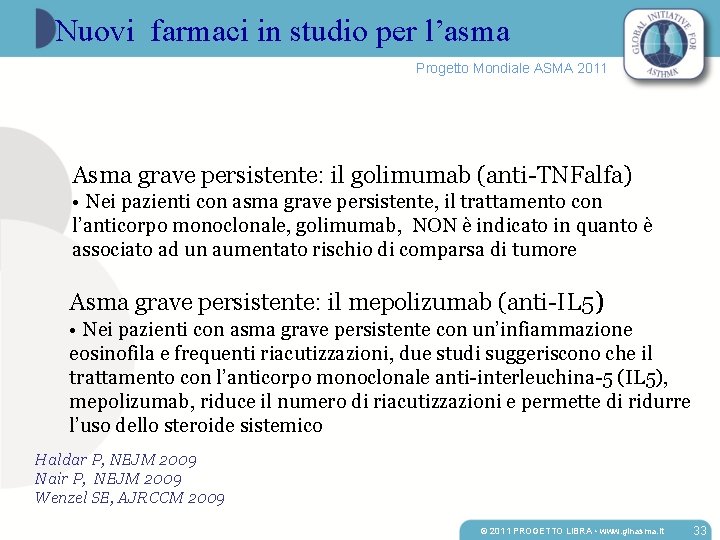 Nuovi farmaci in studio per l’asma Progetto Mondiale ASMA 2011 Asma grave persistente: il