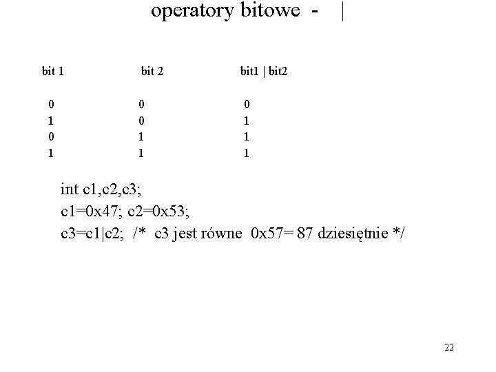 operatory bitowe bit 1 0 1 bit 2 bit 1 | bit 2 0
