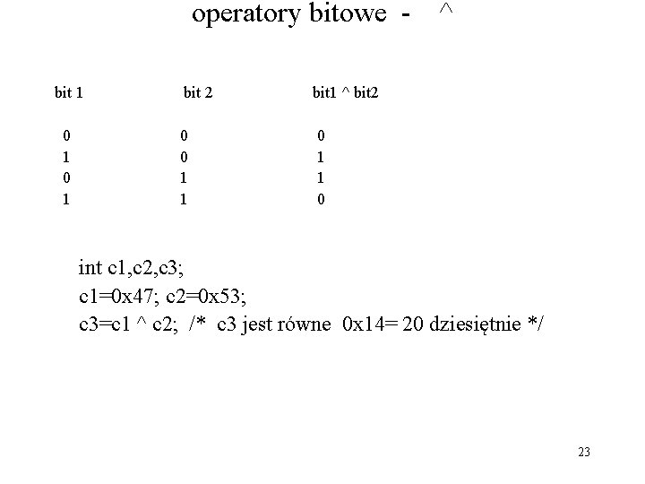 operatory bitowe bit 1 0 1 bit 2 bit 1 ^ bit 2 0