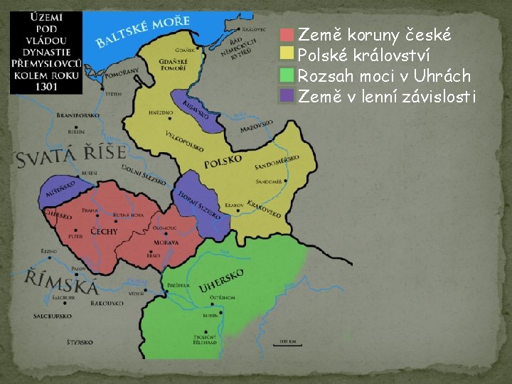  Země koruny české Polské království Rozsah moci v Uhrách Země v lenní závislosti