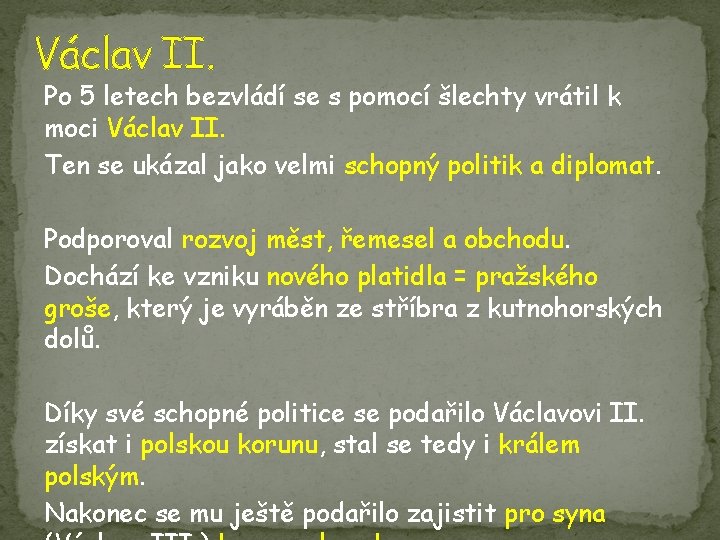 Václav II. Po 5 letech bezvládí se s pomocí šlechty vrátil k moci Václav