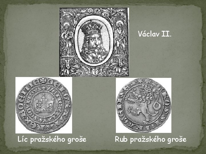 Václav II. Líc pražského groše Rub pražského groše 
