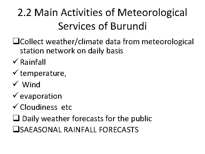 2. 2 Main Activities of Meteorological Services of Burundi q. Collect weather/climate data from