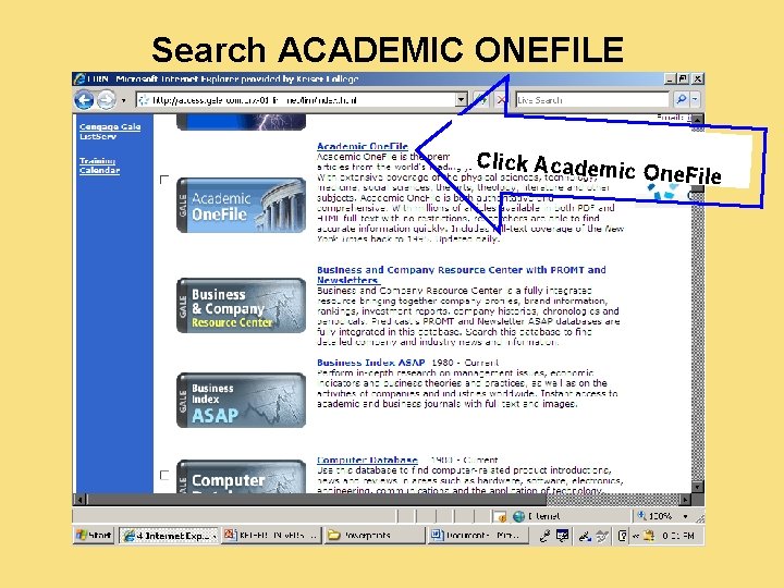 Search ACADEMIC ONEFILE Click Academic One. File 