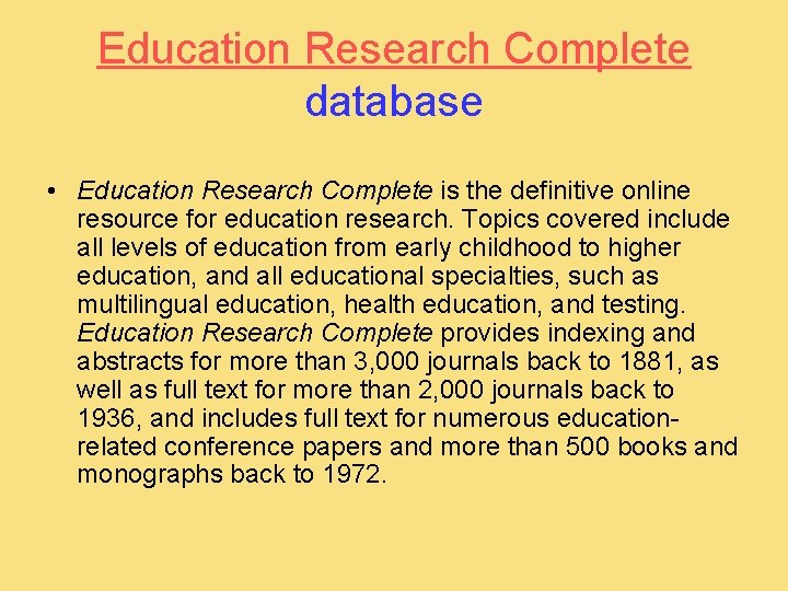 Education Research Complete database • Education Research Complete is the definitive online resource for