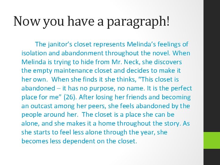 Now you have a paragraph! The janitor’s closet represents Melinda’s feelings of isolation and