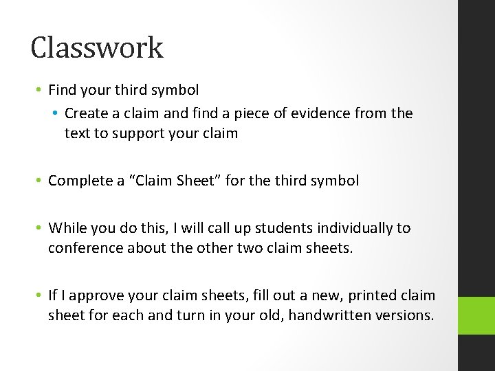 Classwork • Find your third symbol • Create a claim and find a piece