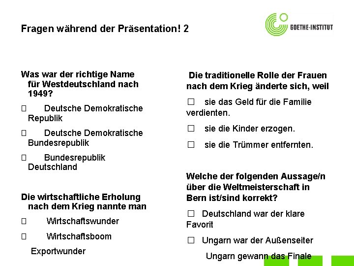 Fragen während der Präsentation! 2 Was war der richtige Name für Westdeutschland nach 1949?