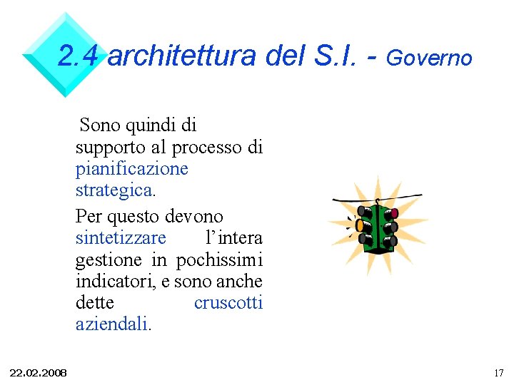 2. 4 architettura del S. I. - Governo Sono quindi di supporto al processo