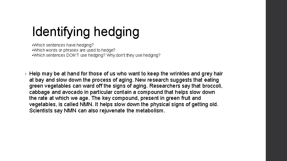 Identifying hedging • Which sentences have hedging? • Which words or phrases are used