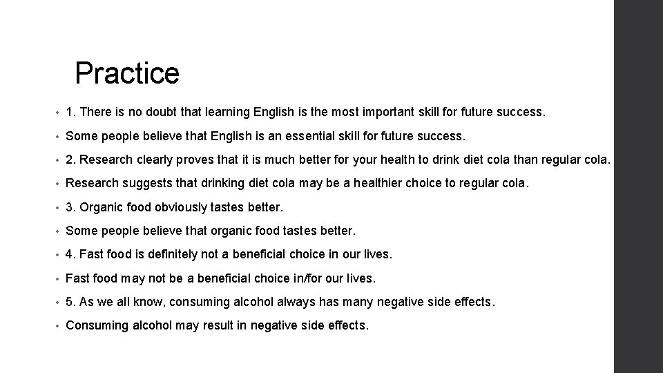 Practice • 1. There is no doubt that learning English is the most important