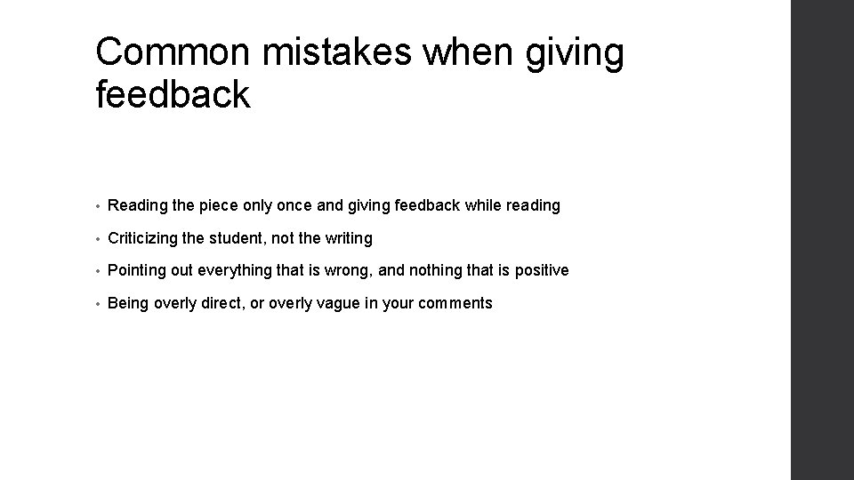 Common mistakes when giving feedback • Reading the piece only once and giving feedback