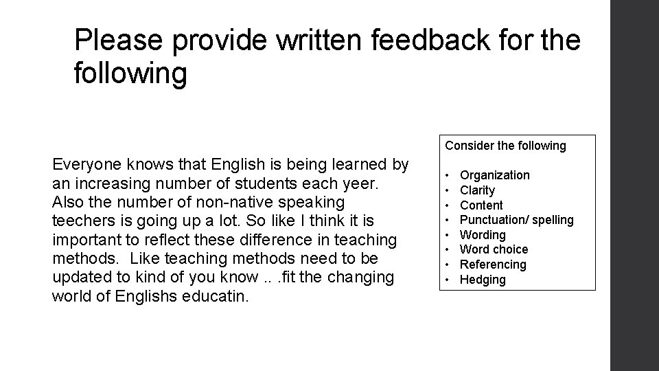 Please provide written feedback for the following Consider the following Everyone knows that English