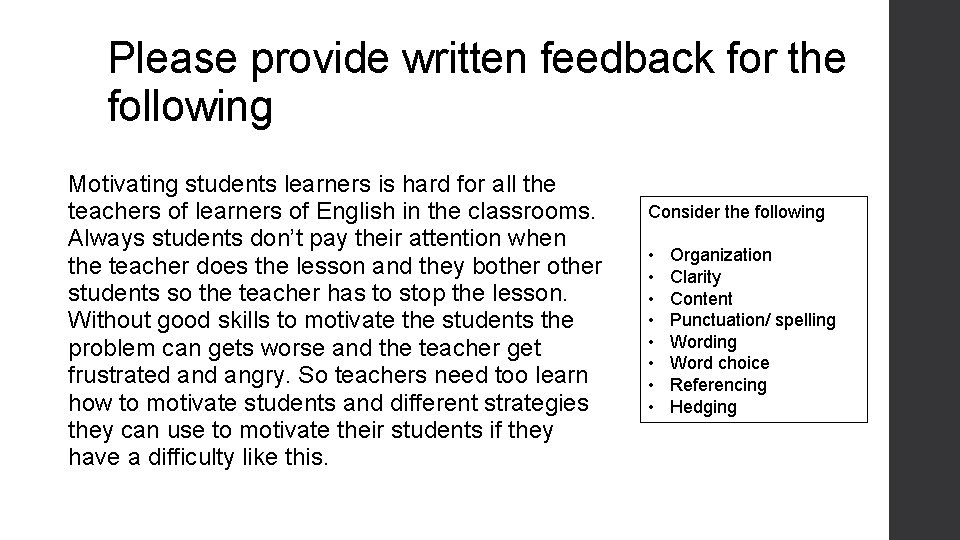 Please provide written feedback for the following Motivating students learners is hard for all