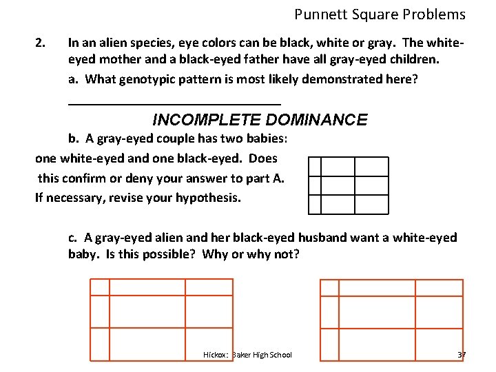 Punnett Square Problems 2. In an alien species, eye colors can be black, white