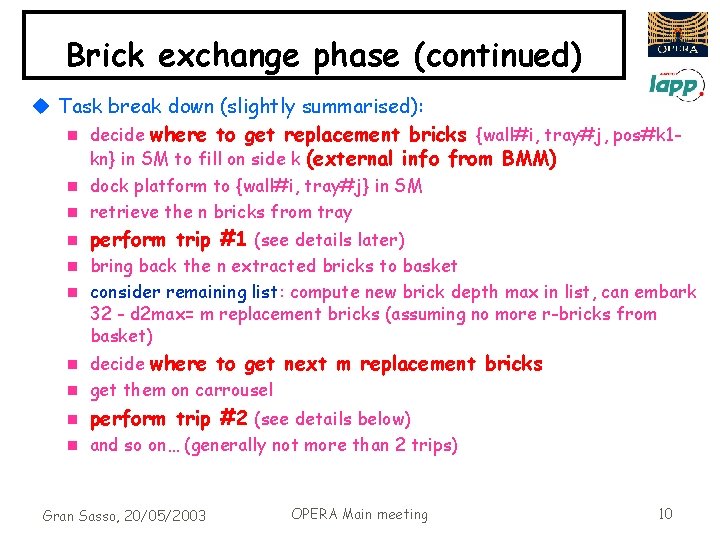 Brick exchange phase (continued) u Task break down (slightly summarised): n decide where to