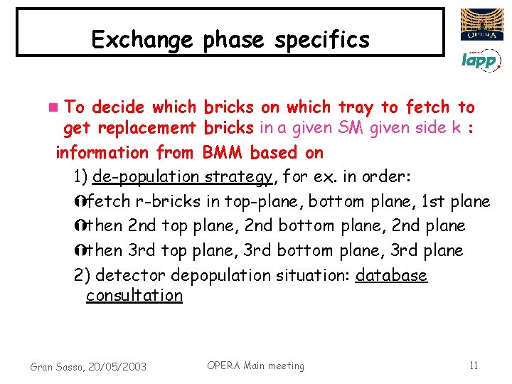 Exchange phase specifics To decide which bricks on which tray to fetch to get