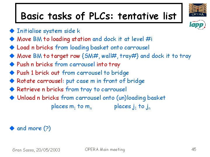 Basic tasks of PLCs: tentative list u u u u u Initialise system side