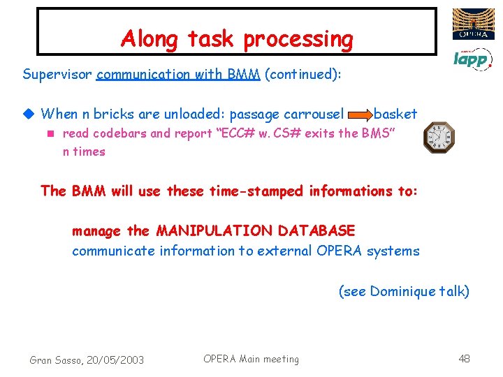 Along task processing Supervisor communication with BMM (continued): u When n bricks are unloaded: