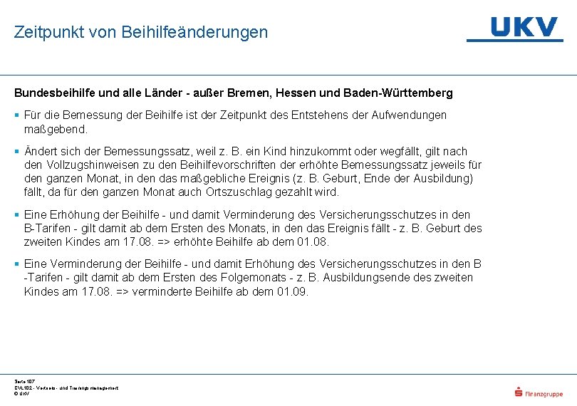 Zeitpunkt von Beihilfeänderungen Bundesbeihilfe und alle Länder - außer Bremen, Hessen und Baden-Württemberg §