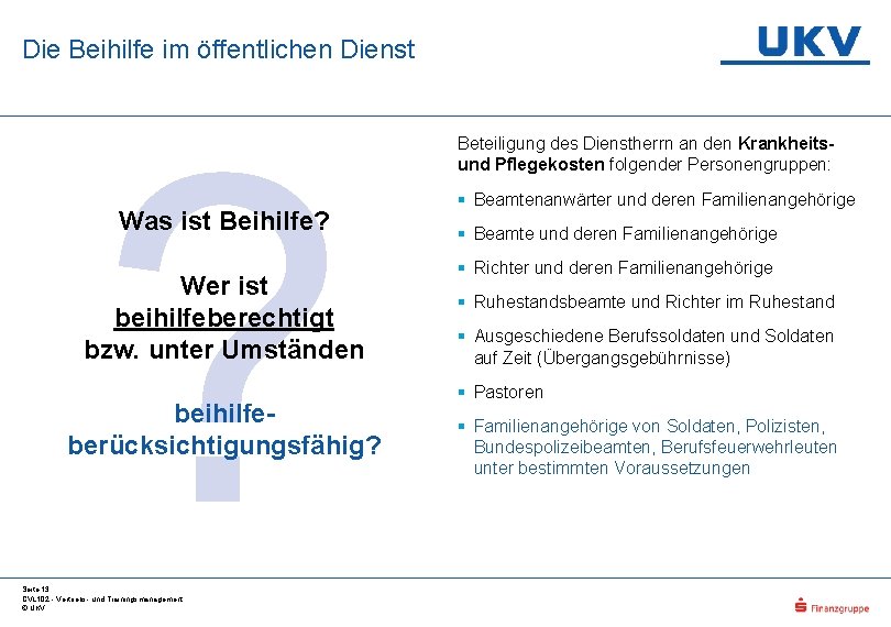 Die Beihilfe im öffentlichen Dienst ? Was ist Beihilfe? Wer ist beihilfeberechtigt bzw. unter