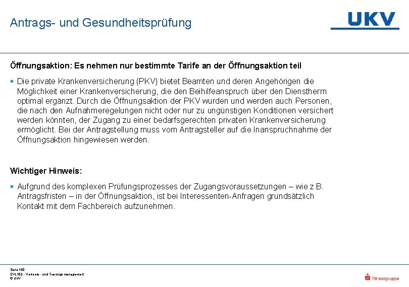 Antrags- und Gesundheitsprüfung Öffnungsaktion: Es nehmen nur bestimmte Tarife an der Öffnungsaktion teil §