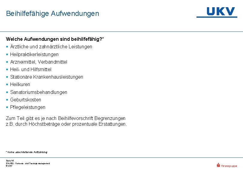 Beihilfefähige Aufwendungen Welche Aufwendungen sind beihilfefähig? * § Ärztliche und zahnärztliche Leistungen § Heilpraktikerleistungen