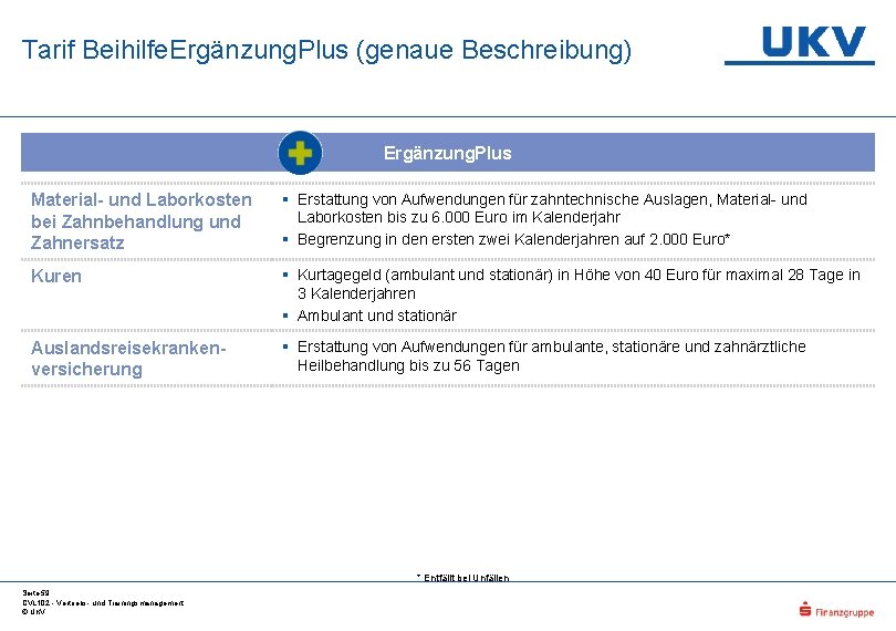 Tarif Beihilfe. Ergänzung. Plus (genaue Beschreibung) Ergänzung. Plus Material- und Laborkosten bei Zahnbehandlung und