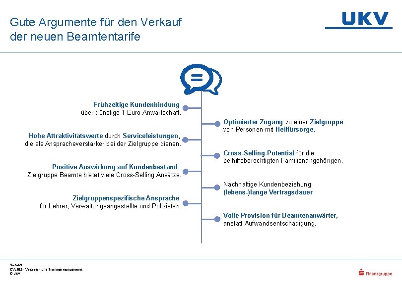 Gute Argumente für den Verkauf der neuen Beamtentarife Frühzeitige Kundenbindung über günstige 1 Euro