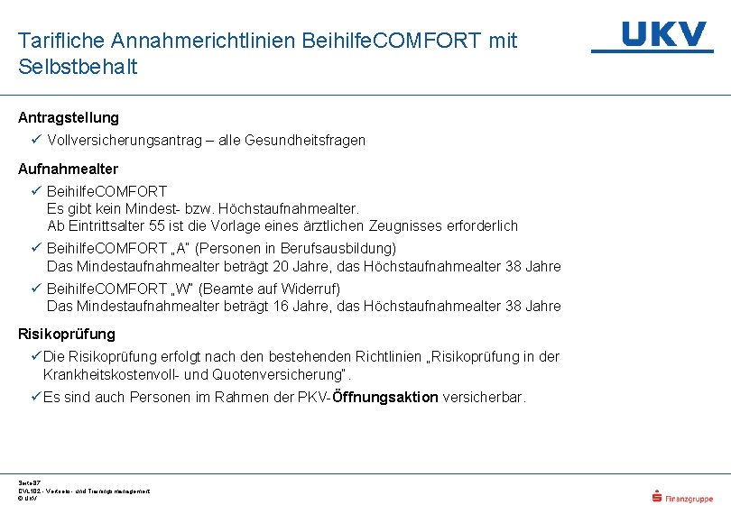 Tarifliche Annahmerichtlinien Beihilfe. COMFORT mit Selbstbehalt Antragstellung ü Vollversicherungsantrag – alle Gesundheitsfragen Aufnahmealter ü