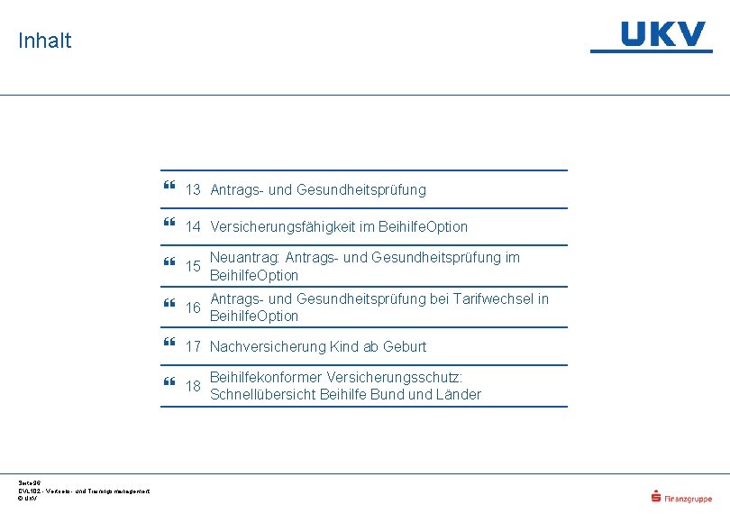 Inhalt Seite 96 CVL 102 - Vertriebs- und Trainingsmanagement © UKV 13 Antrags- und