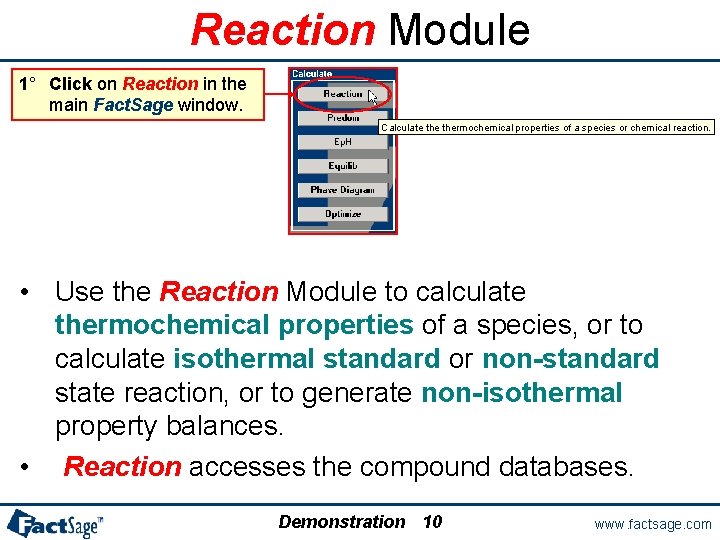 Reaction Module 1° Click on Reaction in the main Fact. Sage window. Calculate thermochemical