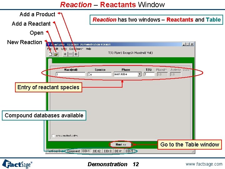 Reaction – Reactants Window Add a Product Add a Reactant Reaction has two windows