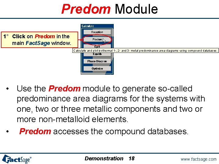 Predom Module 1° Click on Predom in the main Fact. Sage window. Calculate and