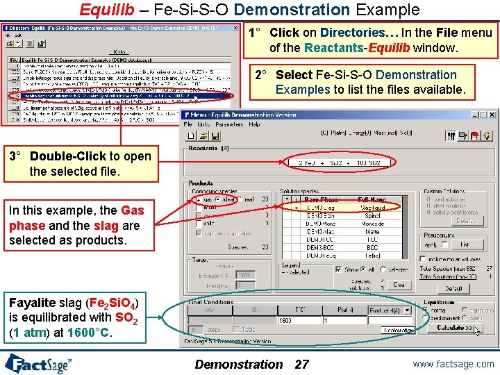 Equilib – Fe-Si-S-O Demonstration Example 1° Click on Directories… In the File menu of
