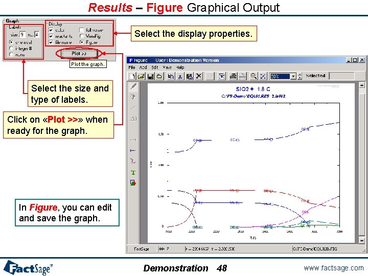 Results – Figure Graphical Output Select the display properties. Plot the graph. Select the