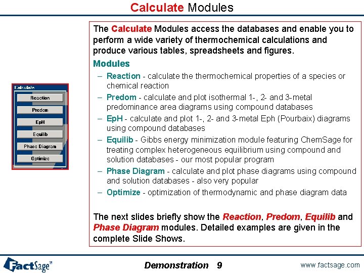 Calculate Modules The Calculate Modules access the databases and enable you to perform a