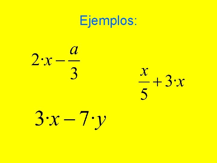 Ejemplos: Ejemplos: